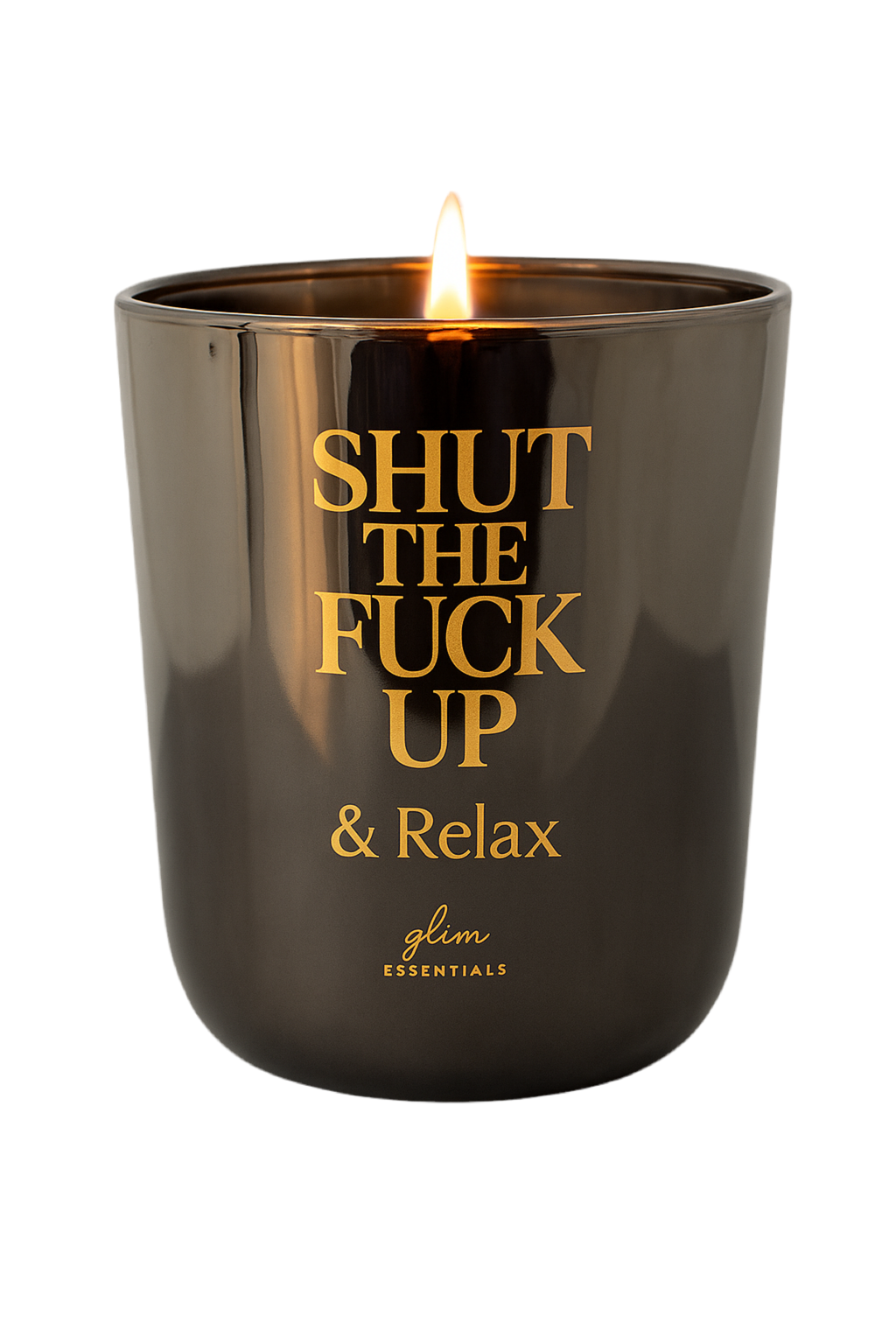 Shut the F. UP & relax
